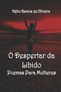 O Despertar Da Libido : Poesias Para Mulheres