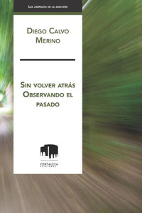 Sin Volver Atrás : Observando El Pasado Sin Volver Atrás : Observando El Pasado