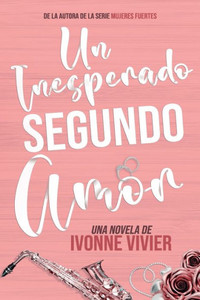 Un Inesperado Segundo Amor Un Inesperado Segundo Amor