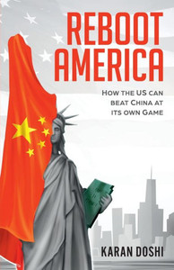 Reboot America: How The Us Can Beat China At Its Own Game Reboot America: How The Us Can Beat China At Its Own Game