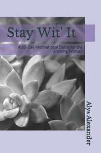 Stay Wit' It: A 30-Day Motivational Detox For The Growing Woman