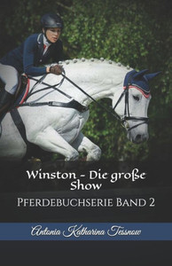 Winston - Die Große Show : Pferdebuchserie Winston - Die Große Show : Pferdebuchserie
