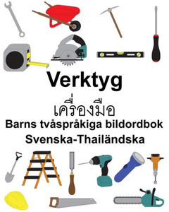 Svenska-Thailändska Verktyg Barns Tvåspråkiga Bildordbok