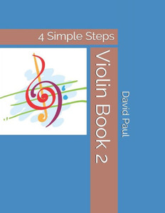 Violin Book 2 : 4 Simple Steps Violin Book 2 : 4 Simple Steps