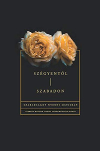 Szégyentől szabadon (Hungarian Edition) Szégyentől szabadon (Hungarian Edition)