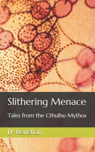 Slithering Menace: Tales From The Cthulhu Mythos