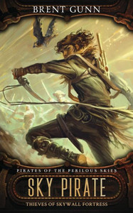 Sky Pirate: Thieves Of Skywall Fortress Sky Pirate: Thieves Of Skywall Fortress