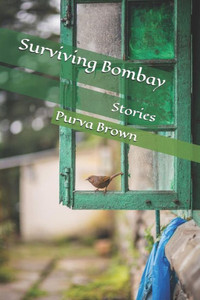 Surviving Bombay: Stories Surviving Bombay: Stories