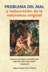 Problema Del Mal : Y Restauración De La Naturaleza Original