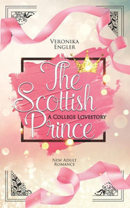 The Scottish Prince : A College Lovestory