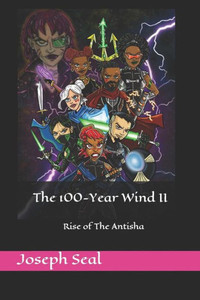 The 100-Year Wind Ii : Rise Of The Antisha
