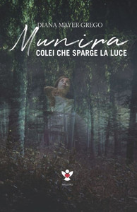 Munira : Colei Che Sparge La Luce