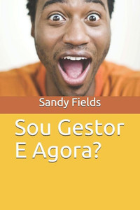 Sou Gestor E Agora? Sou Gestor E Agora?