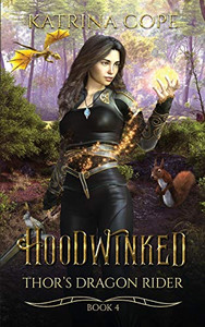 Hoodwinked: Book 4 (Thor's Dragon Rider)