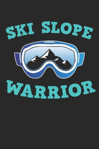 Trainingsbuch Für Skifahrer : Stetige Verbesserung Mit Diesem Trainigstagebuch ? Vorlage Für Über 100 Trainigstage ? Planen, Üben, Umsetzen ? 6X9 Format ? Motiv: Ski Slope Warrior 20