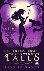 The Curious Curse Of Faerywood Falls