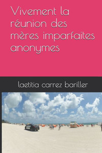 Vivement La Réunion Des Mères Imparfaite Anonymes Vivement La Réunion Des Mères Imparfaite Anonymes