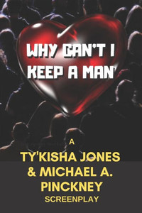 Why Can'T I Keep A Man Why Can'T I Keep A Man