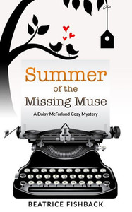 Summer Of The Missing Muse: A Daisy Mcfarland Cozy Mystery Summer Of The Missing Muse: A Daisy Mcfarland Cozy Mystery