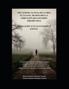 Situaciones Al Final De La Vida: Eutanasia, Muerte Digna Y Limitaci