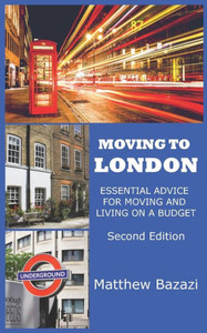 Moving To London : Essential Advice For Moving And Living On A Budget