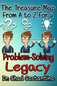 The Treasure Map From A-Z For A Problem Solving Legacy