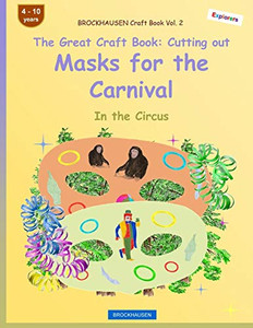 BROCKHAUSEN Craft Book Vol. 2 - The Great Craft Book - Cutting out Masks for the Carnival: In the Circus (Carnival masks)