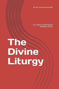 The Divine Liturgy: Sts. Simon & Jude Eastern Orthodox Church The Divine Liturgy: Sts. Simon & Jude Eastern Orthodox Church