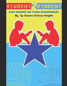 Student 2 Student: Basic Business For Young Entrepreneurs