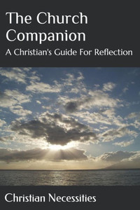 The Church Companion: A Christian'S Guide For Reflection