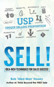 Sell!: Idea-Rich Techniques For Sales Success Sell!: Idea-Rich Techniques For Sales Success