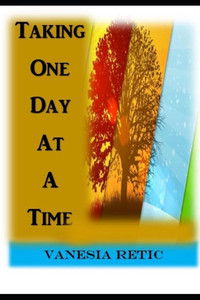 Taking One Day At A Time Taking One Day At A Time