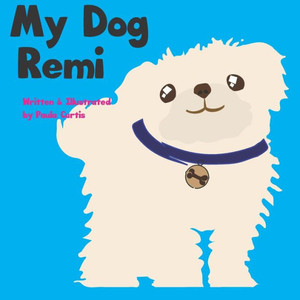 My Dog Remi My Dog Remi