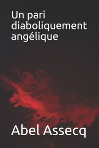 Un Pari Diaboliquement Angélique Un Pari Diaboliquement Angélique