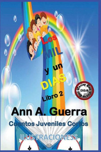 Los Mil Y Un Dias : Libro 2: Cuentos Juveniles Cortos Los Mil Y Un Dias : Libro 2: Cuentos Juveniles Cortos