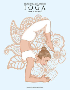 Livro Para Colorir De Ioga Para Adultos 2 Livro Para Colorir De Ioga Para Adultos 2