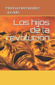 Los Hijos De La Revolución Los Hijos De La Revolución