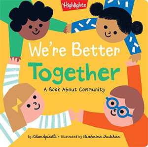 We're Better Together: A Book About Community (Highlights Books of Kindness) We're Better Together: A Book About Community (Highlights Books of Kindness)