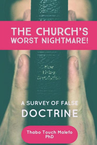 The Church'S Worst Nightmare!: A Survey Of False Doctrine The Church'S Worst Nightmare!: A Survey Of False Doctrine