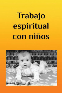 Trabajo Espiritual Con Niños Trabajo Espiritual Con Niños