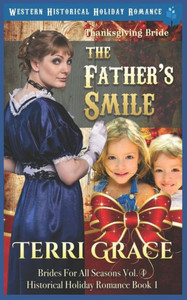 Thanksgiving Bride - The Father'S Smile: Western Historical Holiday Romance