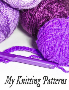 My Knitting Patterns My Knitting Patterns