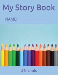 My Story Book: Name: ____________________ My Story Book: Name: ____________________