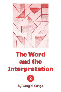 The Word And The Interpretation : Volume 3 The Word And The Interpretation : Volume 3