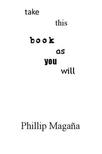 Take This Book As You Will Take This Book As You Will