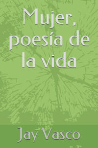 Mujer, Poesía De La Vida Mujer, Poesía De La Vida