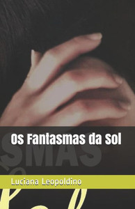 Os Fantasmas Da Sol Os Fantasmas Da Sol