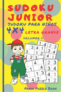Sudoku Junior - Sudoku Para Niños 4X4 - Volumen 4 : Juegos De Lógica Para Niños
