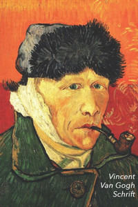 Vincent Van Gogh Schrift: Zelfportret Met Verbonden Oor En Pijp - Artistiek Dagboek Voor Aantekeningen - Stijlvol Notitieboek - Ideaal Voor Scho