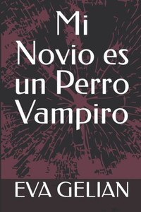 Mi Novio Es Un Perro Vampiro Mi Novio Es Un Perro Vampiro